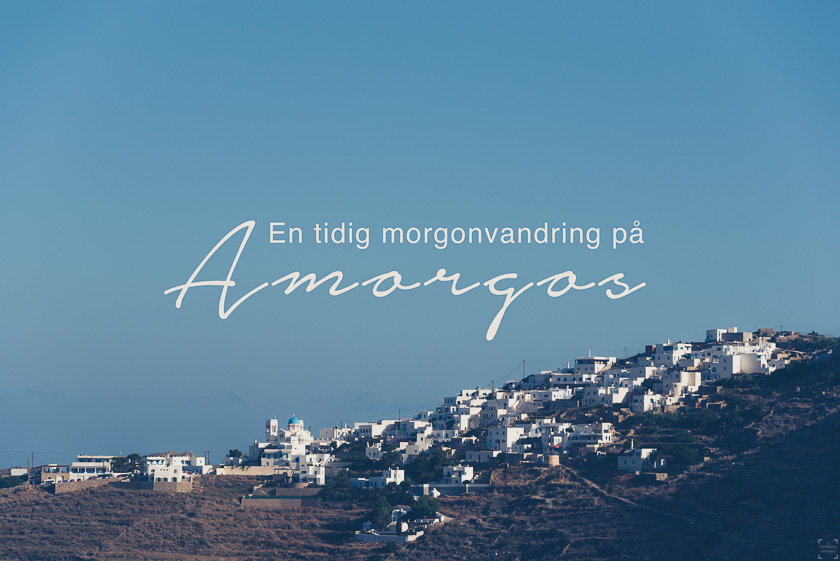En tidig morgon – vandring på Amorgos