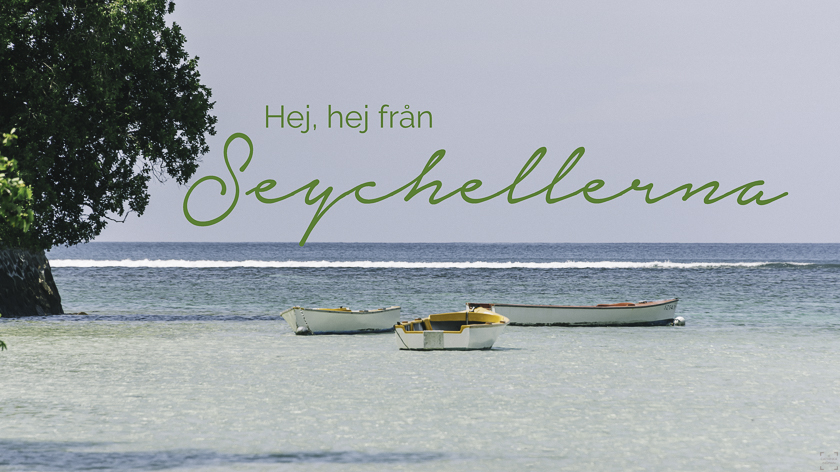 Hej, hej från Seychellerna